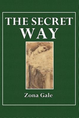 The Secret Way by Gale, Zona
