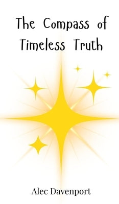 The Compass of Timeless Truth by Davenport, Alec