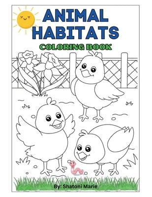 Animal Habitat Coloring Book for Kids: Jumbo pictures to color for all ages by Marie, Shatoni