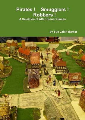 Pirates ! Smugglers ! Robbers ! by Laflin-Barker, Sue