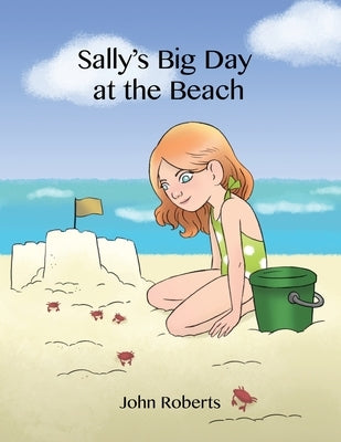 Sally's Big Day at the Beach by Roberts, John