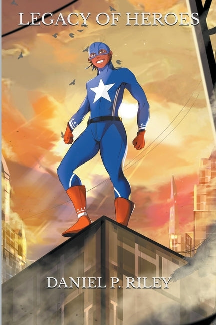 Legacy of Heroes by Riley, Daniel