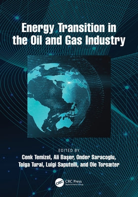 Energy Transition in the Oil and Gas Industry by Temizel, Cenk