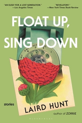 Float Up, Sing Down: A Story Cycle by Hunt, Laird