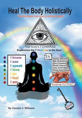 Heal the Body Holistically by Williams, Carolyn J.