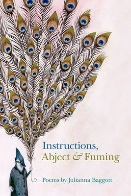 Instructions, Abject & Fuming by Baggott, Julianna