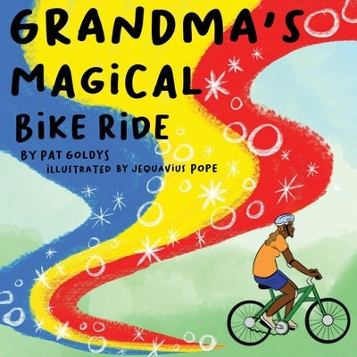 Grandma's Magical Bike Ride by Goldys, Pat