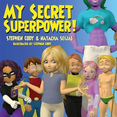 My Secret Superpower! by Seijas, Natacha