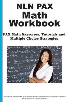 NLN PAX Math Workbook: PAX Math Exercises, Tutorials and Multiple Choice Strategies by Complete Test Preparation Inc