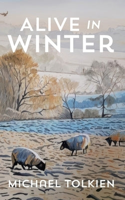 Alive in Winter by Tolkien, Michael