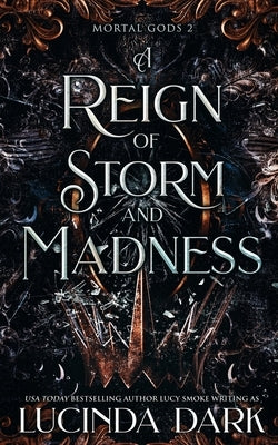 A Reign of Storm and Madness by Dark, Lucinda