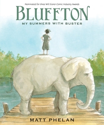 Bluffton: My Summers with Buster Keaton by Phelan, Matt