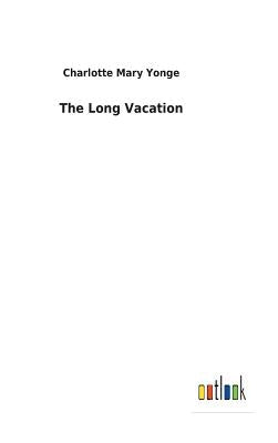 The Long Vacation by Yonge, Charlotte Mary