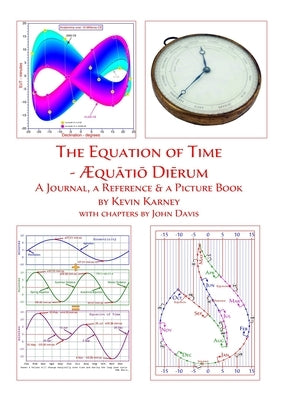 The Equation of Time - AEquatio Dierum: A Journal, a Reference & a Picture Book by Karney, Kevin