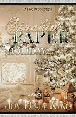 Stackin' Paper Holiday...A Family's Farewell by King, Joy Deja