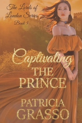 Captivating the Prince by Grasso, Patricia