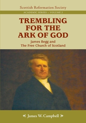 Trembling For The Ark of God by Campbell, James W.