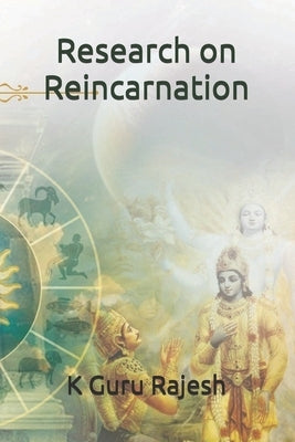 Research on Reincarnation by Kotekal, Guru Rajesh