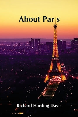 About Paris by Harding Davis, Richard