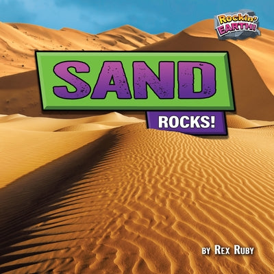 Sand Rocks! by Ruby, Rex