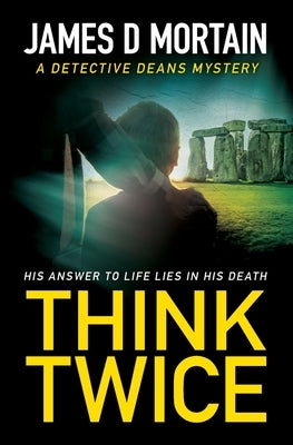 Think Twice: A Detective Deans Mystery by Mortain, James D.