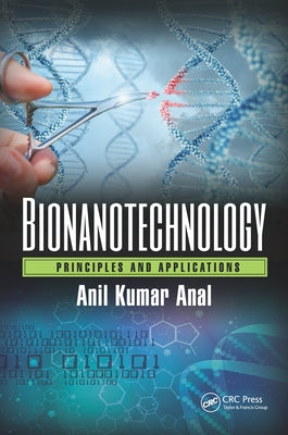 Bionanotechnology: Principles and Applications by Anal, Anil Kumar
