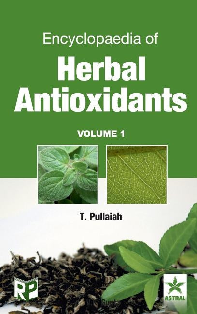 Encyclopaedia of Herbal Antioxidants Vol. 1 by Pullaiah, T.