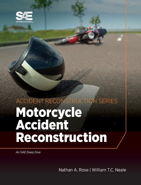 Motorcycle Accident Reconstruction by Rose, Nathan a.