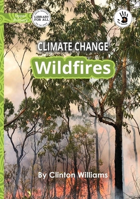 Climate Change: Wildfires - Our Yarning by Williams, Clinton