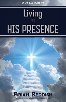 Living In His Presence by Reddish, Brian