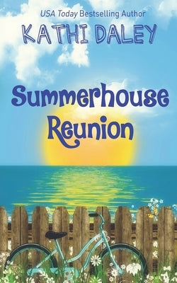 Summerhouse Reunion by Daley, Kathi