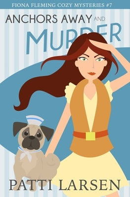Anchors Away and Murder by Gaudet, Christina