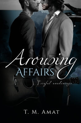 Arousing Affairs by Amat, T. M.