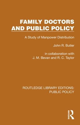 Family Doctors and Public Policy: A Study of Manpower Distribution by Butler, John R.