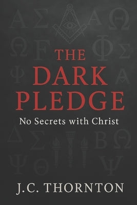 The Dark Pledge: No Secrets with Chris by Thornton, Jc