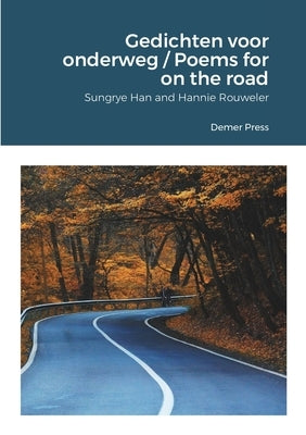 Gedichten voor onderweg / Poems for on the road: Demer Press by Rouweler, Hannie