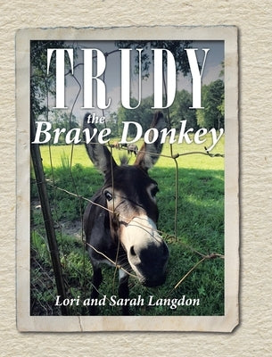 Trudy the Brave Donkey by Langdon, Lori