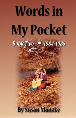 Words in My Pocket 1984-1985: More stories from Sunnybook Farm by Manzke, Susan Marie
