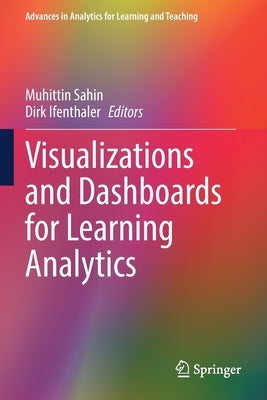 Visualizations and Dashboards for Learning Analytics by Sahin, Muhittin