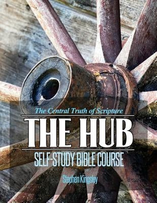 The Hub Self-Study Bible Course by Kingsley, Stephen R.