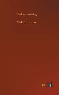 Old Christmas by Irving, Washington