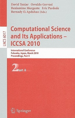 Computational Science and Its Applications - ICCSA 2010: International Conference, Fukuoka, Japan, March 23-26, 2010, Proceedings, Part II by Taniar, David
