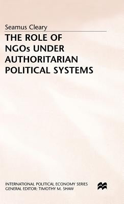The Role of NGOs Under Authoritarian Political Systems by Cleary, S.