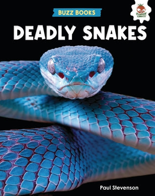 Deadly Snakes by Stevenson, Paul