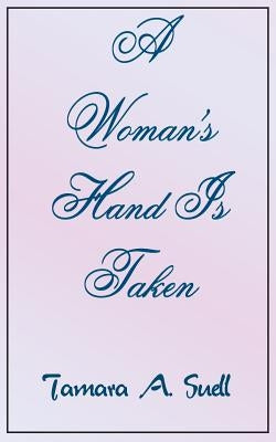 A Woman's Hand Is Taken by Suell, Tamara A.