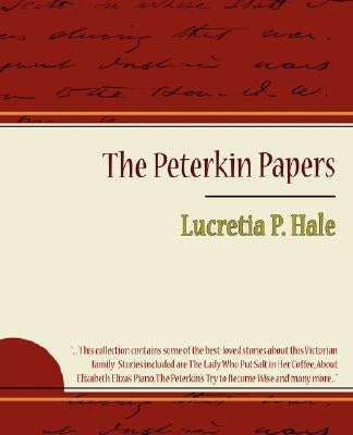 The Peterkin Papers - Lucretia P. Hale by Lucretia P. Hale, P. Hale