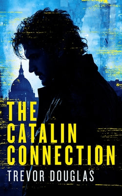 The Catalin Connection by Douglas, Trevor