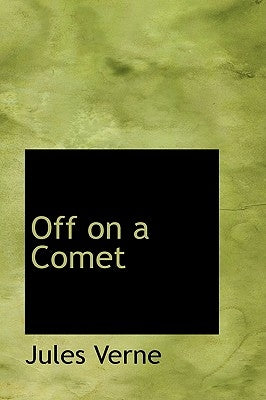 Off on a Comet by Verne, Jules