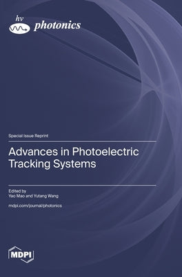 Advances in Photoelectric Tracking Systems by Mao, Yao