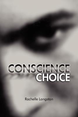 Conscience Choice by Langston, Rachelle